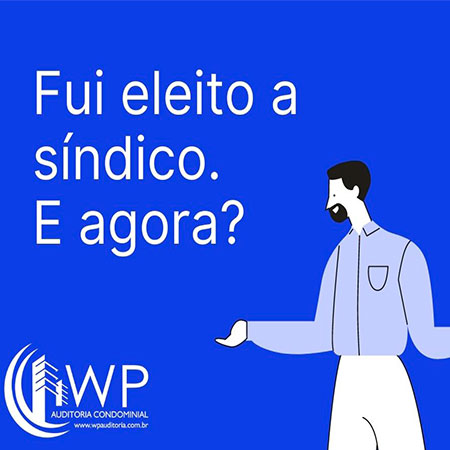 Fui eleito a síndico. E agora?