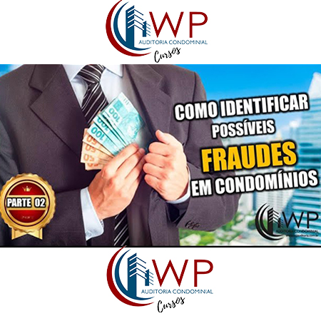 Como identificar possíveis fraudes em condomínios (Parte II)